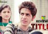 ‘Titli’ Movie Review: This TITLI doesn’t give butterflies in your stomach, but makes you flinch at the brink of it!!!
