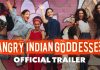 ‘Angry Indian Goddesses’ Trailer Review: Durga takes the Avatar of Kaali in the name of Angry Indian Goddesses!!! Angry Indian Goddesses Trailer Review