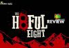 The Hateful Eight Movie Review: The Hateful Eight is a blend of drama, humour and explicit violence, a signature by Quentin Tarentino!!! The Hateful Eight Movie Review
