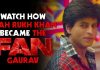 Have you seen FAN yet, may be you will consider after watching this video!!! How Shah Rukh Khan became FAN Gaurav