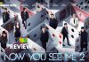 Now You See Me 2 Movie Review: “Now You See Me 2” builds a great stage for a spectacular act, but when it reveals itself falls short, making its predecessor remaining a winner!!! Now You See Me 2 Movie Review