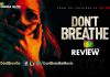 Don’t Breathe Movie Review: Don’t Breathe is a brutal and relentless thriller, which cuts deep with its visual narration and technical brilliance!!! Don’t Breathe Movie Review