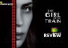 The Girl on the Train Movie Review: The Girl on the Train, travels a predictable path. But the GIRL kept the audience invested, with a strong performance!!! The Girl on the Train Movie Review