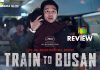 Train to Busan Movie Review: Train to Busan is one of the best and most entertaining modern Zombie flick, which keeps you at your toes throughout!!! Train to Busan Movie Review: