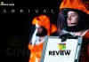 Arrival Movie Review: Arrival, is a well-crafted Sci-Fi thriller which unfolds in a poetic way sweeping you off your feet with a revelation in the climax!!! Arrival Movie Review