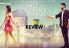 Half Girlfriend Movie Review: Half Girlfriend, is LOST in ADAPTATION!!! Half Girlfriend Movie Review