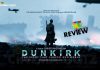 Dunkirk Movie Review: Dunkirk, is an intense thriller packed with striking viewing experience!!! Dunkirk Movie Review