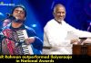 AR Rahman outperformed Ilaiyaraaja in National Awards AR Rahman outperformed Ilaiyaraaja in National Awards