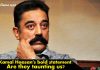 Kamal Haasan’s bold statement: Are they taunting us? Kamal Haasan’s bold statement: Are they taunting us?
