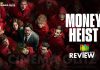 Money Heist Web Series Review: Money Heist, a phenomenon argued by the intellects and loved by the masses. Bella Ciao! Money Heist Web Series Review