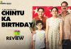 Chintu Ka Birthday Movie Review: All is fair in Love & War or let’s say “All is fair in Birthday & War” Chintu Ka Birthday Movie Review